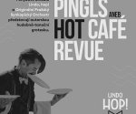 <div>Pingls aneb Hot Café Revue</div>
<div>Lindo, hop! a Originální pražský synkopický orchestr</div>