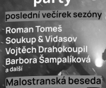 Malostranská párty Tomeš, Soukup &amp; Vidasov, Šampalíková, Sépie z hor, Drahokoupil a DJ Denis