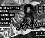 Headliner: Osmé narozeniny
Kateřina Marie Tichá & Bandjeez
Sofian Medjmedj | All Mad Here | Black Holes